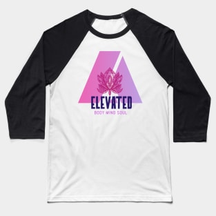 Elevated Body Mind Soul Baseball T-Shirt